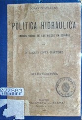 Política hidráulica : (misión social de los riegos en España)