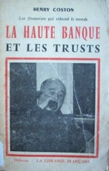 La haute banque et les trusts : les financiers qui mènent le monde