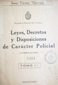 Leyes, Decretos y Disposiciones de carácter policial : (compilación) : 1931 - 1937