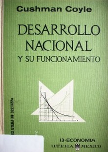 Desarrollo nacional y su funcionamiento : estudio de como la ciencia y la tecnología occidentales pueden ayudar a los países pobres del mundo a alcanzar su desarrollo económico