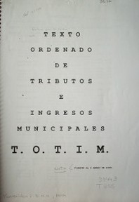 Texto Ordenado de Tributos e Ingresos Municipales T.O.T. I. M.