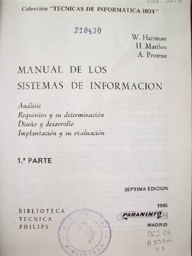 Manual de los sistemas de información : análisis, requisitos y su determinación, diseño y desarrollo, implantación y su evaluación.
