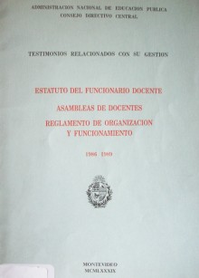 Estatuto del funcionario docente : asambleas de docentes : reglamento de organización y funcionamiento : 1986 - 1989