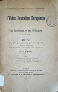 L'Union Douanière Européenne : ses conditions et ses difficultés