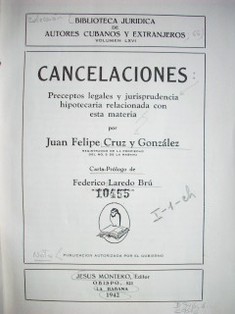 Cancelaciones : preceptos legales y jurisprudencia hipotecaria relacionada con esta materia