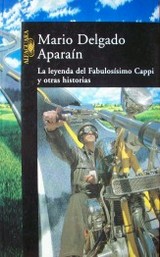 La leyenda del Fabulosísimo Cappi [y otras historias]