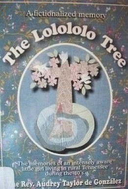 The lolololo tree : a fictionalized memory