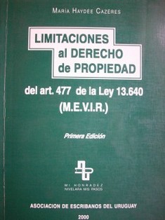 Limitaciones al derecho de propiedad del artículo 477 de la Ley 13.640 (M.E.V.I.R.)