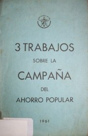 3 trabajos sobre la campaña del ahorro popular