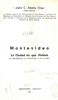 Montevideo : la ciudad en que vivimos : su desarrollo, su evolución y sus planes