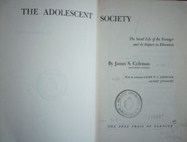 The adolescent society : the social life of the teenager and its impact on education