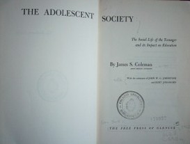 The adolescent society : the social life of the teenager and its impact on education