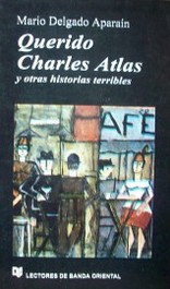 Querido Charles Atlas y otras historias terribles