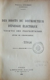 Des droits du distributeur d'énergie électrique : vis-a-vis des proprietaires