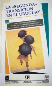 La "segunda" transición en el Uruguay : Gobierno y Partidos en un tiempo de reformas