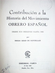 Contribución a la historia del movimiento obrero español desde sus orígenes hasta 1905