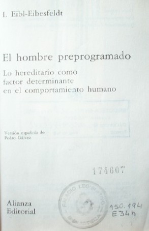 El hombre preprogramado : lo hereditario como factor determinante en el comportamiento humano