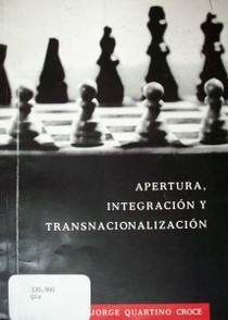Apertura, integración y transnacionalización