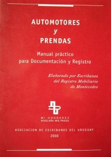 Automotores y prendas : manual práctico para Documentación y Registro