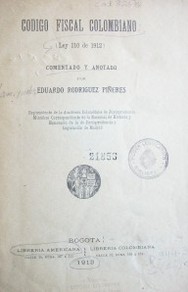 Código fiscal Colombiano : (ley 110 de 1912)