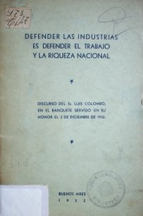 Defender las industrias es defender el trabajo y la riqueza nacional