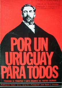 Por un Uruguay para todos : programa de principios y carta orgánica del Partido Colorado