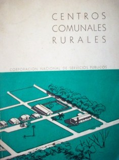 Centros comunales rurales : plan integral de mejoramiento rural : Centro Piloto de La Chamba