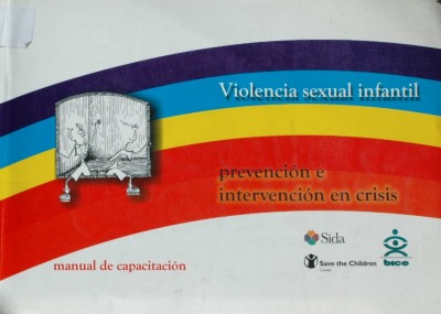 Violencia sexual infantil : prevención e intervención en crisis : manual de capacitación
