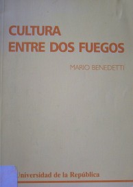 Cultura entre dos fuegos