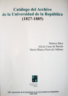 Catálogo del archivo de la Universidad de la República : (1827-1885)