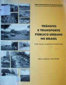 Transito e trasporte público urbano no Brasil : visao geral e experiências municipais