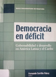 Democracia en déficit : y desarrollo en América Latina y el Caribe