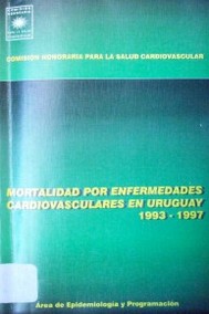 Mortalidad por enfermedades cardiovasculares en el Uruguay : 1993-1997