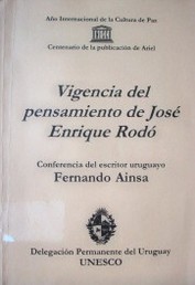 Vigencia del pensamiento de José Enrique Rodó : a cien años de Ariel (1900-2000)