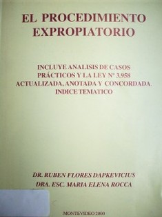 El procedimiento expropiatorio : incluye análisis de casos prácticos y la Ley Nº 3.958 actualizada, anotada y concordada