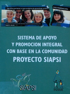 Sistema de apoyo y promoción integral con base en la comunidad : Proyecto Siapsi