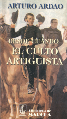 Desde cuándo el culto artiguista?