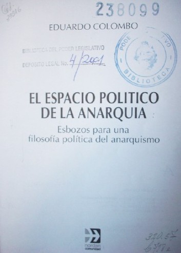 El espacio político de la anarquía : esbozos para una filosofía política del anarquismo