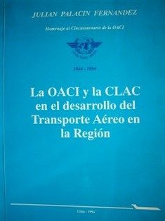 La OACI y la CLAC en el desarrollo del Transporte Aéreo en la Región