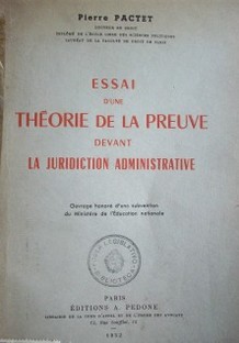 Essai d'une théorie de la preuve devant la juridiction administrative