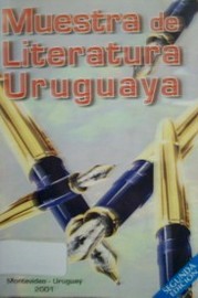 Muestra de literatura uruguaya : libro guía para estudiantes de enseñanza media con selección de textos