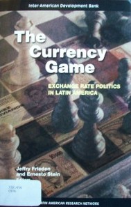 The currency game : exchange rate politics in Latin America