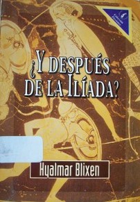 ¿Y después de la Ilíada? : novela