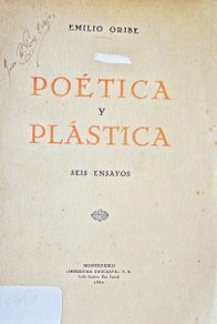 Poética y plástica : seis ensayos