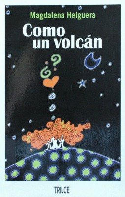 Como un volcán : [novela]