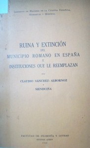 Ruina y extinción del Municipio Romano en España e instituciones que le reemplazan