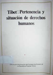 Tibet : pertenencia y situación de derechos humanos