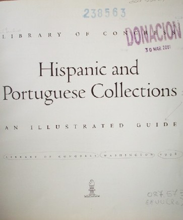 Library of Congress Hispanic and Portuguese Collections : an illustrated guide