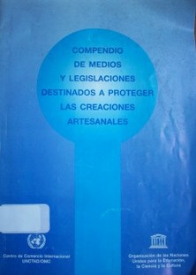 Exposición somera de medios y legislaciones destinados a proteger las creaciones artesanales