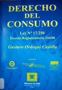 Derecho del consumo : Ley Nº 17.250 : Decreto Reglamentario 244/00